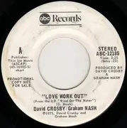 7inch Vinyl Single - Crosby & Nash - Love Work Out