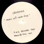 12inch Vinyl Single - Crossover - Music Will Never Stop - WHITE LABEL
