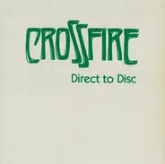 Crossfire - Direct To Disc