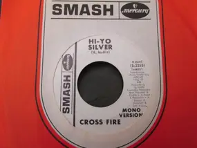 Cross Fire - Hi-Yo Silver