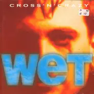 Cross 'N' Crazy - Wet