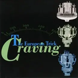 Craving - The European Trick