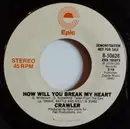 7inch Vinyl Single - Crawler - How Will You Break My Heart