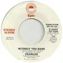 7inch Vinyl Single - Crawler - Without You Babe