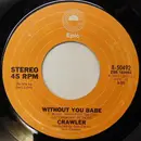 7inch Vinyl Single - Crawler - Without You Babe