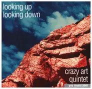Crazy Art Quintet - Looking Up Looking Down