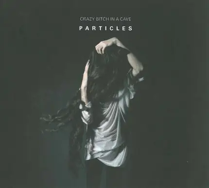 Crazy Bitch in a Cave - Particles
