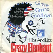 7inch Vinyl Single - Crazy Elephant - Gimme Gimme Good Lovin' / Hips And Lips