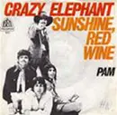 7inch Vinyl Single - Crazy Elephant - Sunshine, Red Wine / Pam