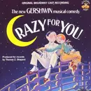 CD - 'Crazy For You' Broadway Cast - Crazy For You - The New Gershwin Musical Comedy