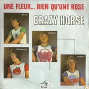 7inch Vinyl Single - Crazy Horse - Une Fleur... Rien Qu'une Rose