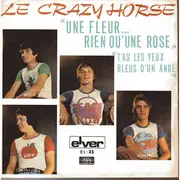 7inch Vinyl Single - Crazy Horse - Une Fleur... Rien Qu'Une Rose