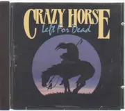 CD - Crazy Horse - Left For Dead