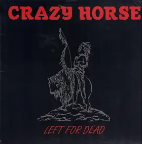 Crazy Horse - Left for Dead
