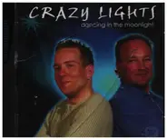 Crazy lights - Dancing In The Moonlight