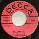 7inch Vinyl Single - Crazy Otto - Palesteena / Oh Johnny, Oh Johnny, Oh!