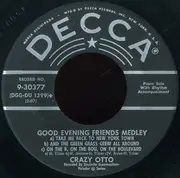 7inch Vinyl Single - Crazy Otto - Happy Piano Medley / Good Evening Friends Medley
