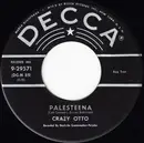 7inch Vinyl Single - Crazy Otto - Palesteena / Oh Johnny, Oh Johnny, Oh!