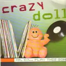 12inch Vinyl Single - Crazy Doll - Mr. DJ... Play This Song