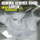 7inch Vinyl Single - Crazy Elephant - Gimme Gimme Good Lovin' / Dark Part Of My Mind