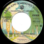 Crackers - Don't Take Away The Music