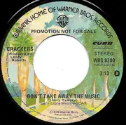 7inch Vinyl Single - Crackers - Don't Take Away The Music