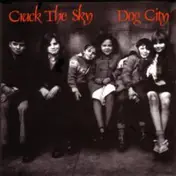 Crack the Sky - Dog City