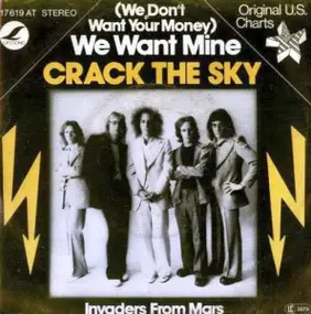 Crack the Sky - We Want Mine / Invaders From Mars