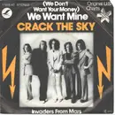 7inch Vinyl Single - Crack The Sky - We Want Mine / Invaders From Mars