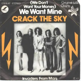 Crack the Sky - We Want Mine / Invaders From Mars