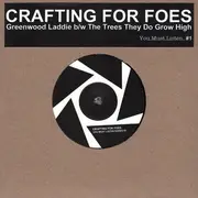 7inch Vinyl Single - Crafting For Foes - Greenwood Laddie - Limited Edition, Numbered