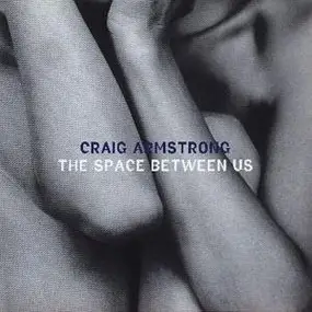 Craig Armstrong - The Space Between Us