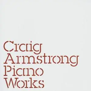 Craig Armstrong - Piano Works
