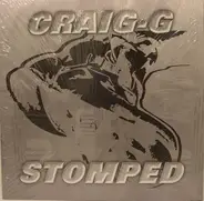 Craig G - Stomped / Make You Say Yes