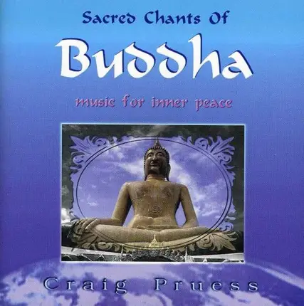 Craig Pruess - Sacred Chants of Buddha