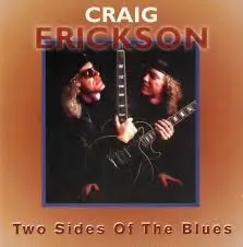 Craig Erickson - Two Sides of the Blues