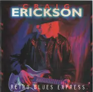 Craig Erickson - Retro Blues Express