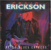 CD - Craig Erickson - Retro Blues Express