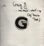 Craig G - Now That's What's Up / Ready Set Begin