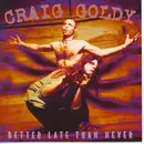 CD - Craig Goldy - Better Late Than Never