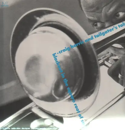 Craig Harris and Tailgater's Tales - Blackout In The Square Roof Of Soul