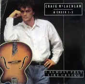 Craig McLachlan & Check 1-2 - I Almost Felt Like Crying