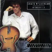 7inch Vinyl Single - Craig McLachlan & Check 1-2 - I Almost Felt Like Crying