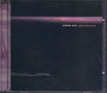 Crane A.K. - Pink Eyed Pony