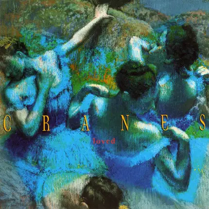Cranes - Loved