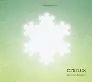 CD - Cranes - Particles & Waves - Digipak