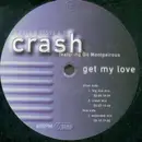 12inch Vinyl Single - Crash - Get My Love