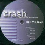 Crash - Get My Love