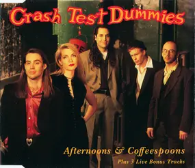 Crash Test Dummies - Afternoons & coffeespoons