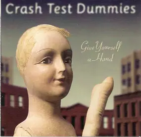 Crash Test Dummies - Give Yourself a Hand